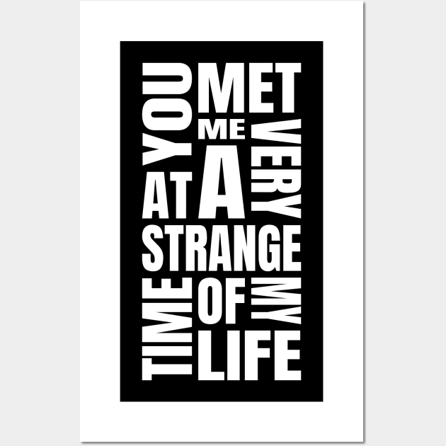 You Met Me Wall Art by ZePunchlineShop